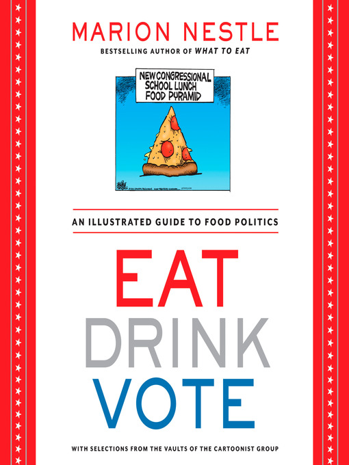 Title details for Eat Drink Vote by Marion Nestle - Available